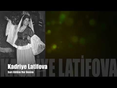 Kadriye Latifova - Sarı Gülüm Var Benim
