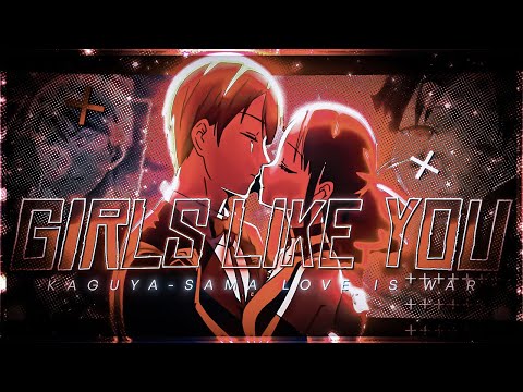 Girls Like You 💞 | Kaguya-sama - Love is War  [Edit/AMV] 4k!