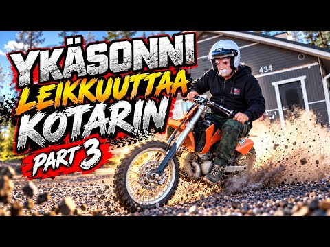YKÄSONNI LEIVOTTAA KOTARIN. YKÄ IHAN VIRISSÄ PART3