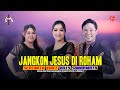 Jangkon Jesus Di Roham Billy Simarmata Feat Serenata Voice Official Music Video