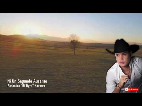 Alejandro “El Tigre” Navarro - Ni Un Segundo Ausente (Video Audio Oficial)
