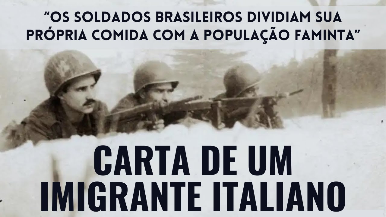 Carta de um Imigrante Italiano - A generosidade dos soldados brasileiros na Itália