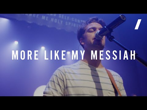 More Like My Messiah - Mercy Worship