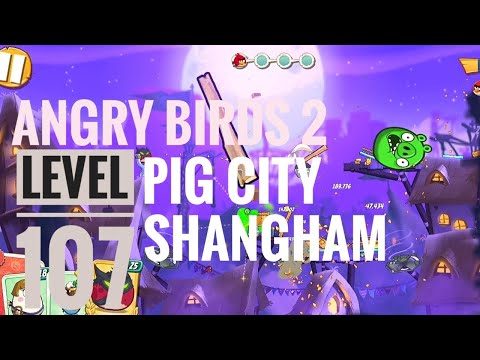 Angry Bird 2,LEVEL:107 complete walkthrough || Pig City SHANGHAM  || #angrybirds2 #subscribe