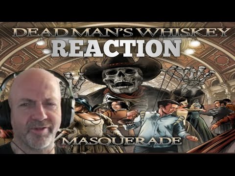 Dead man's Whiskey - Masquerade REACTION