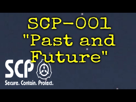 SCP-001 Kalinin's Proposal "Past and Future" | Object Class Keter | hostile scp | sapient SCP