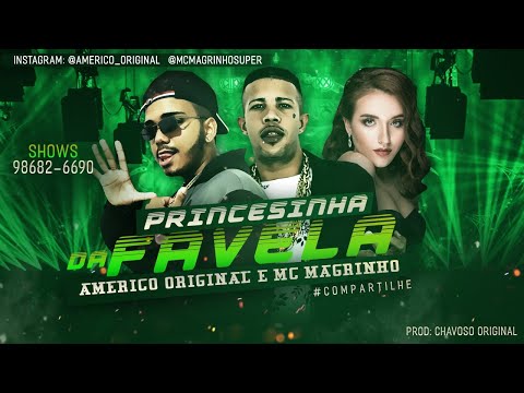 AMERICO ORIGINAL Feat. MC MAGRINHO - PRINCESINHA DA FAVELA