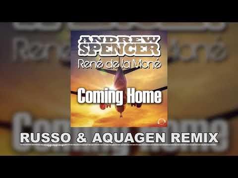Coming home - Andrew Spencer & René de la Moné (Russo & Aquagen Remix)