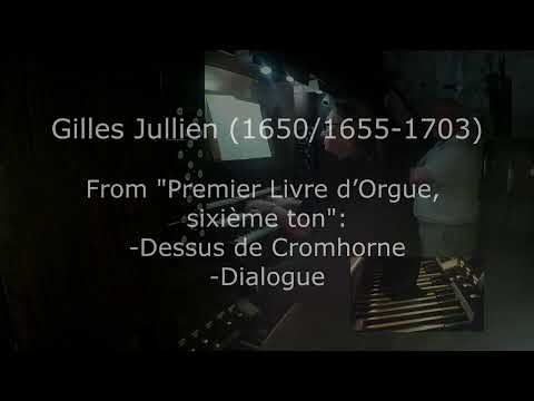 Gilles Jullien : Premier Livre d’Orgue  2 extraits du sixième ton - (Marie-Cécile Defeche)