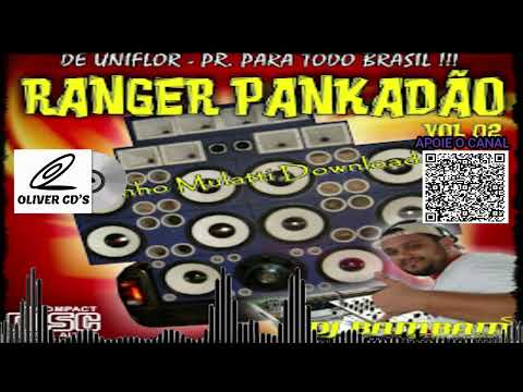 CD RANGER PANKADÃO (UNIFLOR-PR) VOL 02 - BY DJBAMBAM A FERA DAS PISTAS