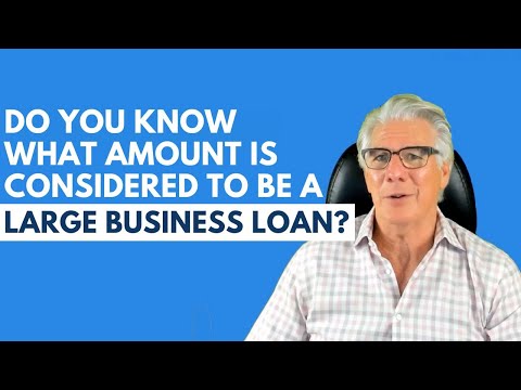 What Is A Large Business Loan