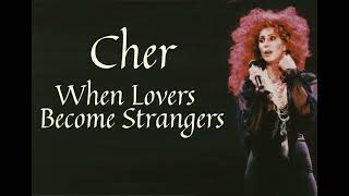 When Lovers Become Strangers - Cher | Lyric Video