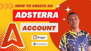 How to create an Adsterra account for Blogger, WordPress (Beginner guide)
