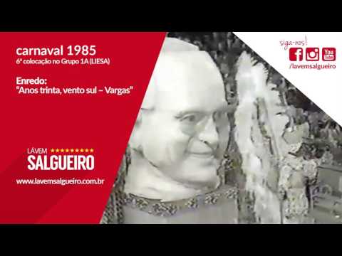 Salgueiro 1985 - Anos trinta, vento sul - Vargas