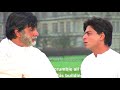 Shahrukh Khan Heart Touching WhatsApp Status Mohabbatein Movies Amitabh Bachchan