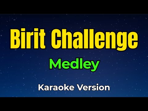 Birit Challenge Medley (Karaoke Version)
