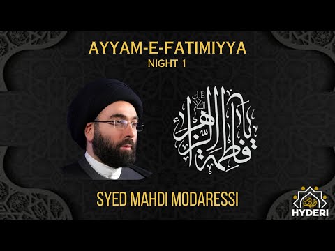 Ayyam-e-Fatimiyya | Night 1 | Syed Mahdi Modaressi
