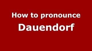 How to pronounce Dauendorf