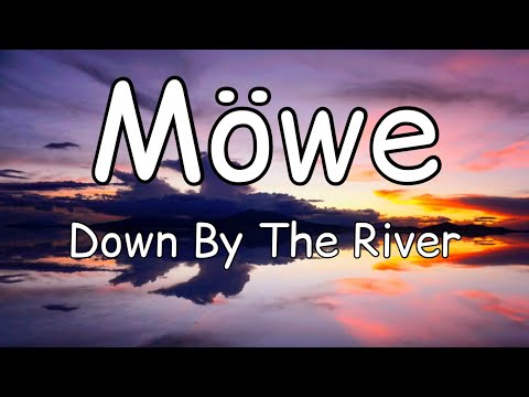 Möwe - Down By The River (Lyrics) ft. Emy Perez