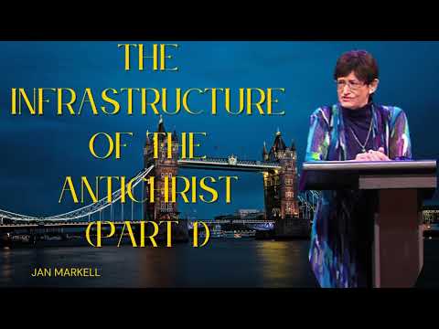 Jan Markell Ministries 2024 - The Infrastructure of the Antichrist
