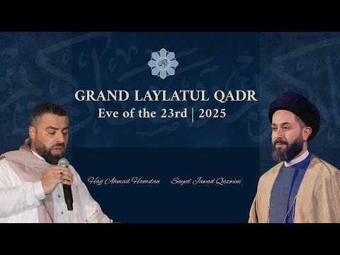 Grand Laylatul Qadr | Eve of the 23rd, Ramadan 2025
