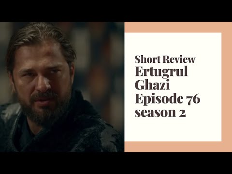 Ertugrul Ghazi Episode 76 season 2 Short Review