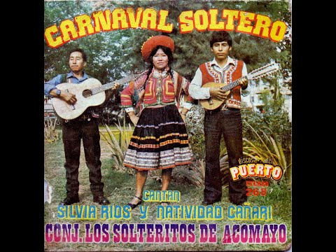 CONJ. LOS SOLTERITOS DE ACOMAYO  - CUZCO - ALBUM CARNAVAL SOLTERO