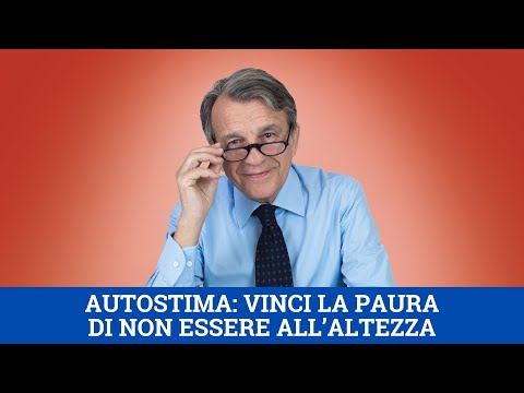 Self-esteem: Overcome the fear of not being good enough