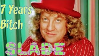 &quot;7 Year Bitch&quot; 1985&#39; &quot;Slade&quot;
