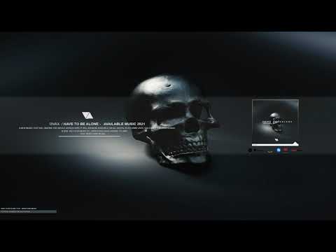 I3vax Feat. Sergi Yaro Music - Have To Be Alone (Official Music)