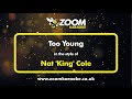 Nat 'King' Cole - Too Young - Karaoke Version from Zoom Karaoke