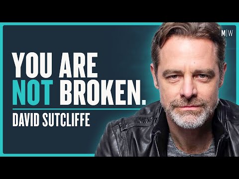 How To Stop Betraying Yourself & Be More Authentic - David Sutcliffe