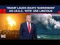 Trump's War Priorities Misplaced? POTUS Lauds Iran's 'Surrender' While IRGC Fires At USS Lincoln
