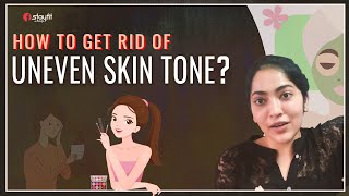 How to Get Rid of Uneven Skin Tone | Ramya