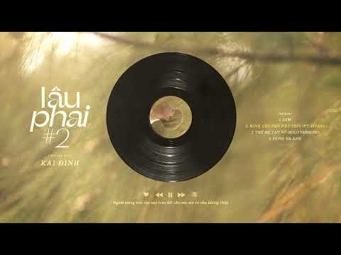 Kaidinh | mình yêu đến đây thôi ft @SIVAN1411  | "lâu phai #2"
