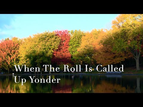 216 SDA Hymn - When The Roll Is Called Up Yonder (Singing w/ Lyrics)