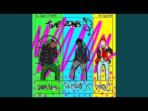 Time Zones (feat. Famous K & Dirty8)