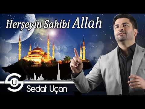 Sedat Uçan - Herşeyin Sahibi Allah |  Yeni İlahi