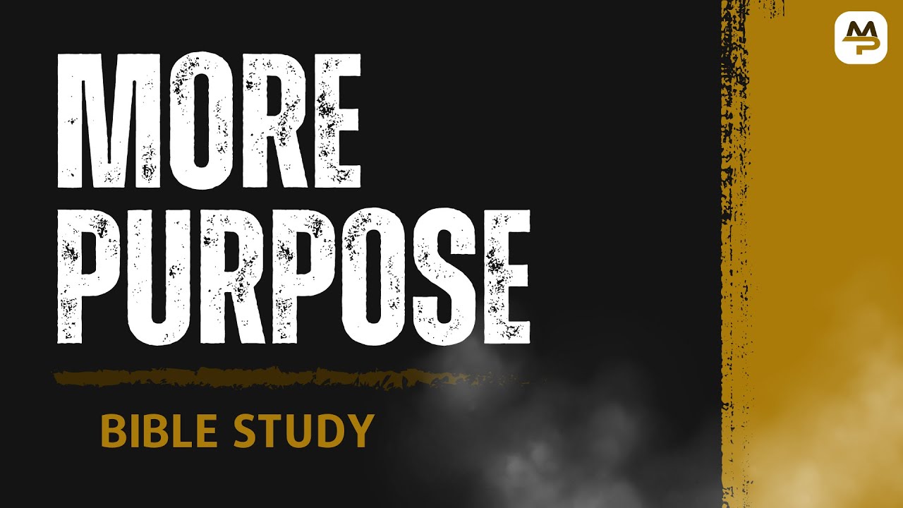 More Purpose Bible Study 7-8-2024