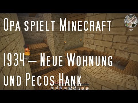 Opa spielt Minecraft 1934 – Neue Wohnung und Pecos Hank