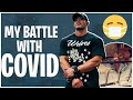 My battle with COVID