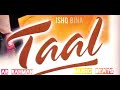 Taal Ishq Bina AR RAHMAN ULTRA BASS MP3
