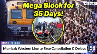 Mumbai: Western Line to Face Cancellation & Delays for 35 Days