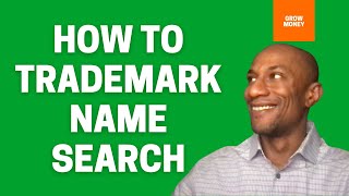 How to do a Trademark Name Search - Check if Your Business Name is Available / Start a Business