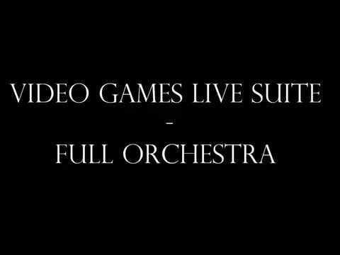 Video Games Live Suite - Full Orchestra