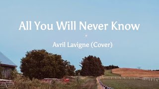 (Cover) All You Will Never Know - Avril Lavigne