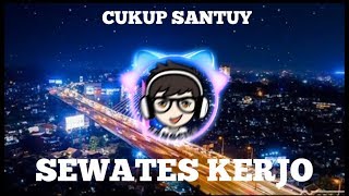 Download lagu Dj kuat kuatne atimu /sewates kerjo Remix terbaru 2020 mp3