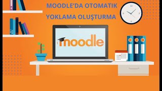 Moodle’da Otomatik Yoklama Oluşturma (Adım Adım Rehber!)