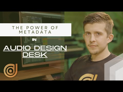 How To Add Metadata Effortlessly In Audio Design Desk