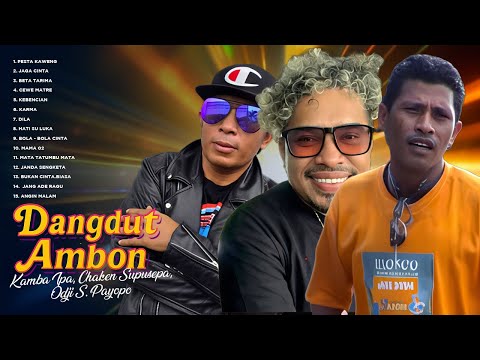 DANGDUT AMBON - KAMBA IPA , CHAKEN SUPUSEPA, ODJI S. PAYAPO (Audio Full Album)